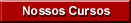 Nossos Cursos